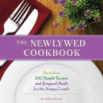 The Newlywed Cookbook - Robin Miller