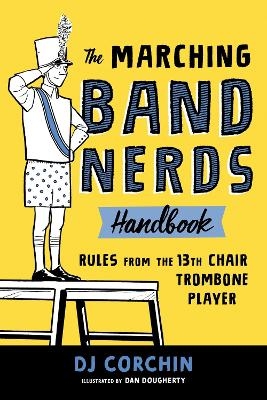 The Marching Band Nerds Handbook - DJ Corchin