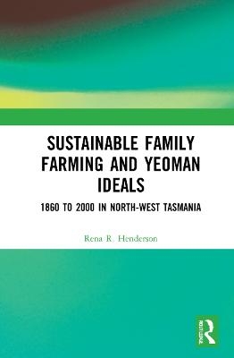 Sustainable Family Farming and Yeoman Ideals - Rena R. Henderson
