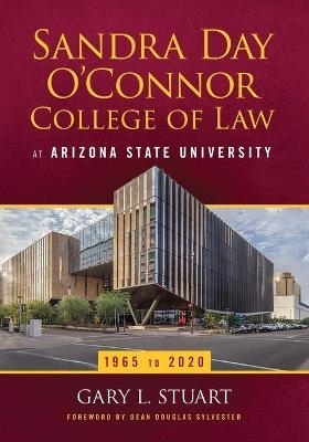 The Sandra Day O'Connor College of Law at Arizona State University - Gary Stuart