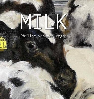 Milk - Philine Van Der Vegte