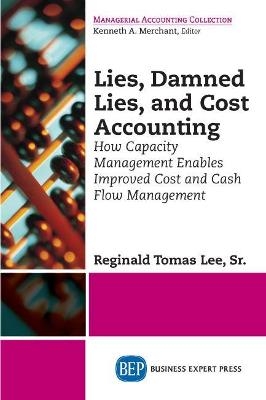 Lies, Damned Lies, and Cost Accounting - Sr. Reginald Tomas Lee