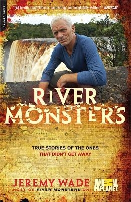 River Monsters - Jeremy Wade