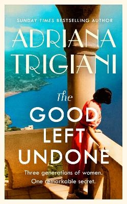 The Good Left Undone - Adriana Trigiani