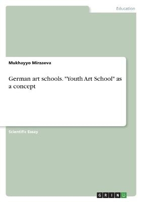 German art schools. "Youth Art School" as a concept - Mukhayyo Mirzaeva