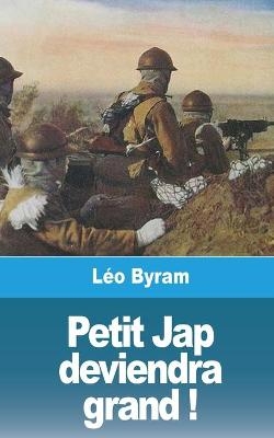 Petit Jap deviendra grand ! - L�o Byram