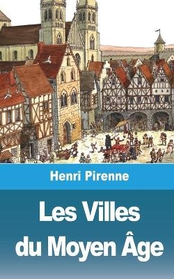 Les Villes du Moyen Âge - Henri Pirenne