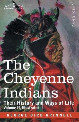 The Cheyenne Indians - George Bird Grinnell