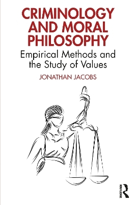 Criminology and Moral Philosophy - Jonathan Jacobs