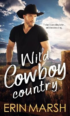 Wild Cowboy Country - Erin Marsh