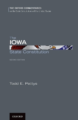 The Iowa State Constitution - Todd E. Pettys