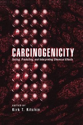 Carcinogenicity - Kirk T. Kitchin