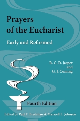 Prayers of the Eucharist - R.C.D. Jasper, G.J. Cuming