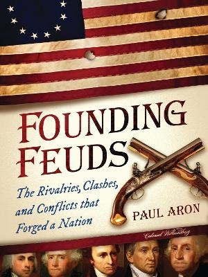 Founding Feuds - Paul Aron