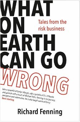 What on Earth Can Go Wrong - Richard Fenning