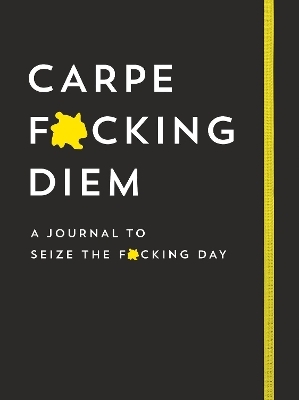 Carpe F*cking Diem Journal -  Sourcebooks