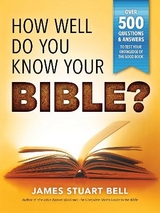 How Well Do You Know Your Bible? - Bell, James