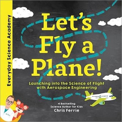 Let's Fly a Plane! - Chris Ferrie