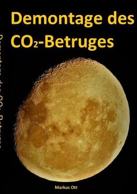 Demontage des CO2-Betruges - Markus Ott