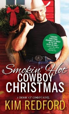 Smokin' Hot Cowboy Christmas - Kim Redford