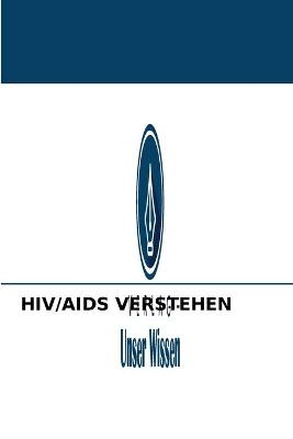 Hiv/AIDS Verstehen - Jean Paul SUNGUMADI MWEMBO