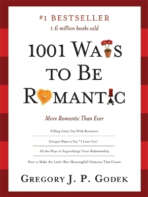 1001 Ways to Be Romantic - Gregory J.P Godek