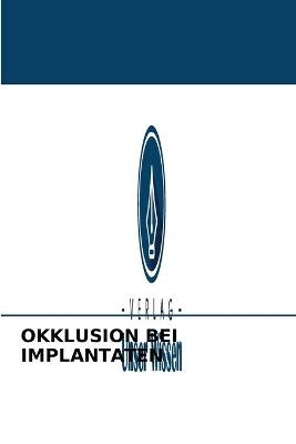 Okklusion Bei Implantaten - M D S Dr C Nagappan B D S, B D S M D S Kumar, B Sc B D S Hussain