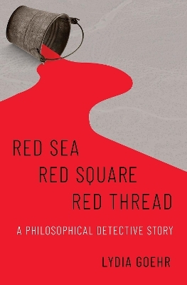 Red Sea-Red Square-Red Thread - Lydia Goehr