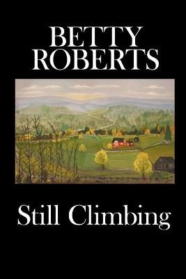 Still Climbing - Betty Roberts