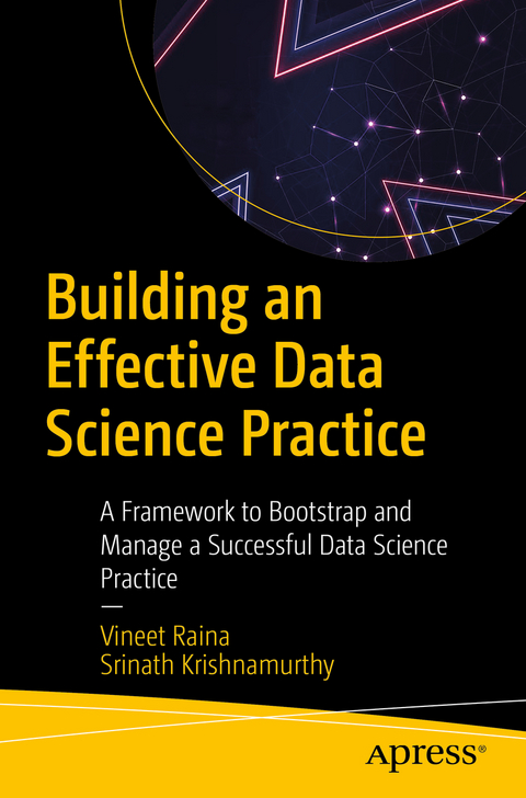 Building an Effective Data Science Practice - Vineet Raina, Srinath Krishnamurthy