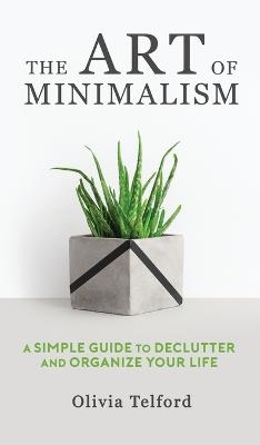 The Art of Minimalism - Olivia Telford