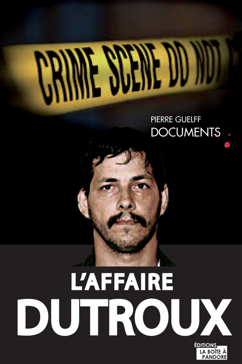 L'affaire Dutroux -  Pierre Guelff,  La Boite a Pandore