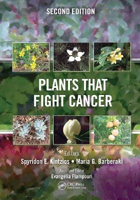 Plants that Fight Cancer, Second Edition - 