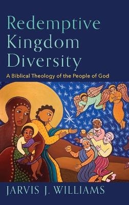 Redemptive Kingdom Diversity - Jarvis J Williams