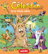 Célestin le magicien et le vieux chêne - Jans Ivens, Célestin le magicien