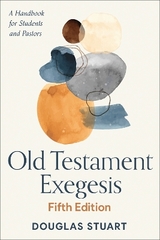 Old Testament Exegesis, Fifth Edition - Stuart, Douglas