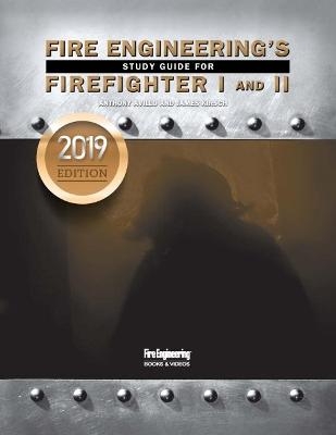 Fire Engineering's Study Guide for Firefighter I&II, 2019 Update - Anthony Avillo, James Kirsch