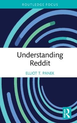 Understanding Reddit - Elliot T. Panek