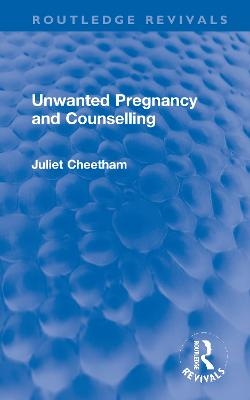 Unwanted Pregnancy and Counselling - Juliet Cheetham