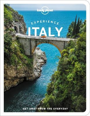 Lonely Planet Experience Italy -  Lonely Planet, Kevin Raub, Angela Corrias, Erica Firpo, Duncan Garwood