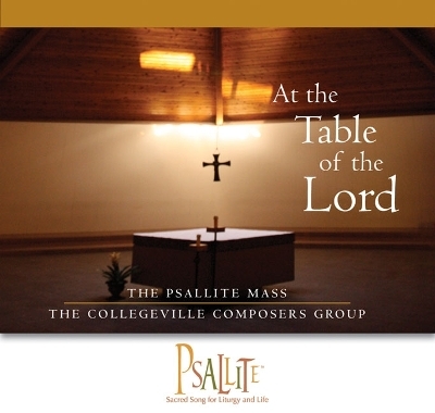 The Psallite Mass: At the Table of the Lord -  The Collegeville Composers Group