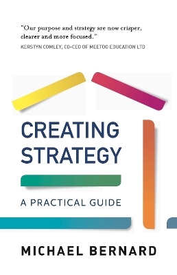 Creating Strategy - Michael Bernard