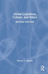 Global Capitalism, Culture, and Ethics - Spinello, Richard A.