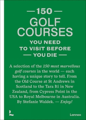 150 golf courses you need to visit before you die - Stefanie Waldek