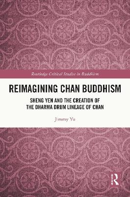 Reimagining Chan Buddhism - Jimmy Yu