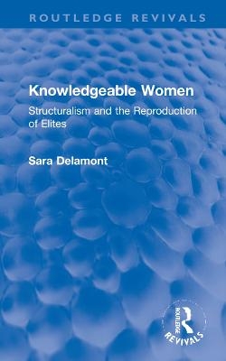 Knowledgeable Women - Sara Delamont