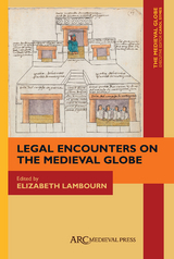 Legal Encounters on the Medieval Globe - 