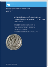 Münzstätten, Münzprägung und Münzwege des Mittelalters in Hessen - 