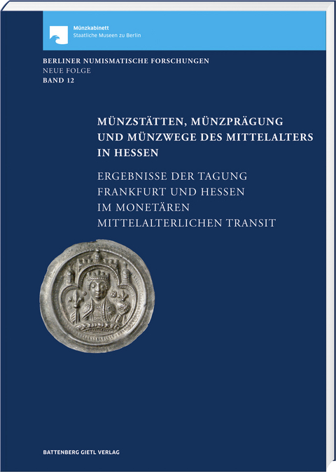 Münzstätten, Münzprägung und Münzwege des Mittelalters in Hessen - 