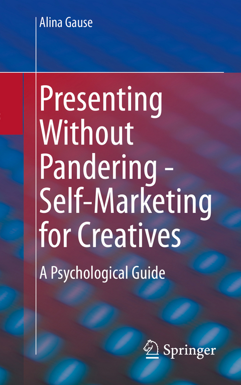 Presenting Without Pandering - Self-Marketing for Creatives - Alina Gause